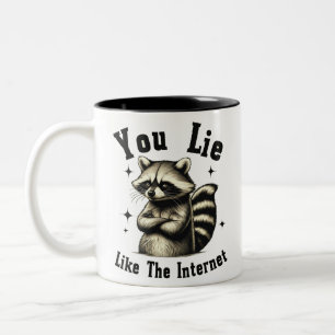 You Lie Like The Internet - Funny Coffee Mug