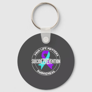 You Life S Suicide Prevention Awareness Teal Purpl Key Ring