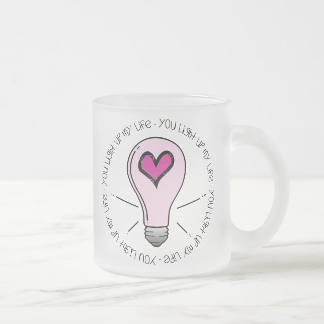 You Light Up My Life Frosted Glass Coffee Mug (Right)