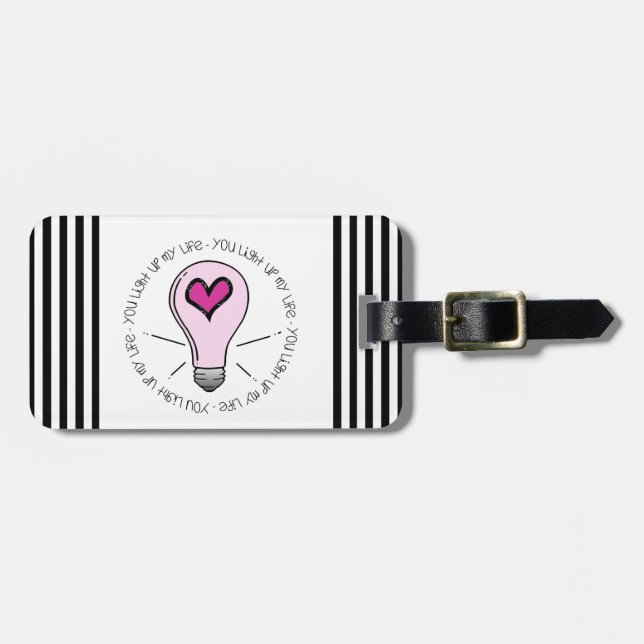 You Light Up My Life Luggage Tag (Front Horizontal)