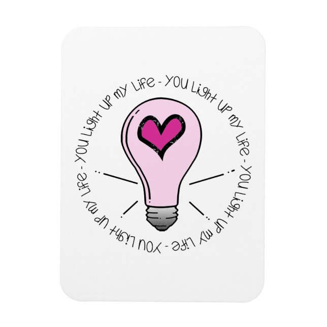 You Light Up My Life Magnet (Vertical)