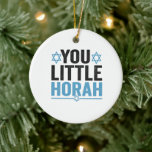 You Little Horah Hanukkah Funny Jewish Saying Gift Ceramic Tree Decoration<br><div class="desc">chanukah, menorah, hanukkah, dreidel, jewish, Chrismukkah, holiday, horah, christmas, </div>