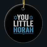 You Little Horah Hanukkah Funny Jewish Saying Gift Ceramic Tree Decoration<br><div class="desc">chanukah, menorah, hanukkah, dreidel, jewish, Chrismukkah, holiday, horah, christmas, </div>