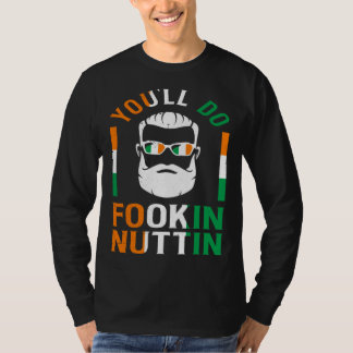 You ll Do Fookin Nuttin Irish Pride Boxing St Pat T-Shirt