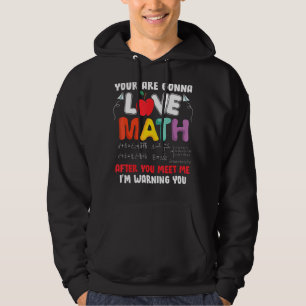 You Ll Love Math After You Meet Me Math Hoodie