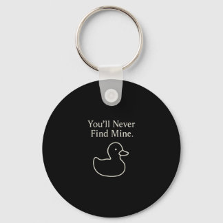 You’ll Never Find Mine Cruise Ducks Introverts Hid Key Ring