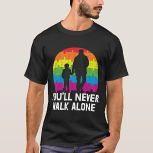 You Ll Never Walk Alone Autism Awareness 59 T-Shirt