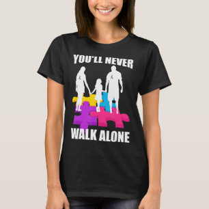 You Ll Never Walk Alone Puzzle Pieces Autistic Awa T-Shirt