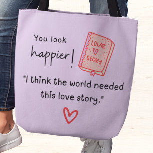 You look a happier! The world needed a love story Tote Bag