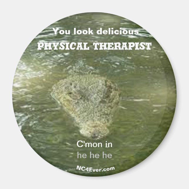 You look delicious Physical Therapist Magnet (Front)