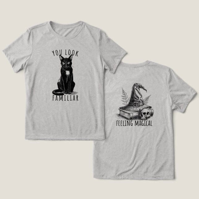 You Look Familiar Black Cat Feeling Magical Witch Tri-Blend Shirt (Design Front & Back)