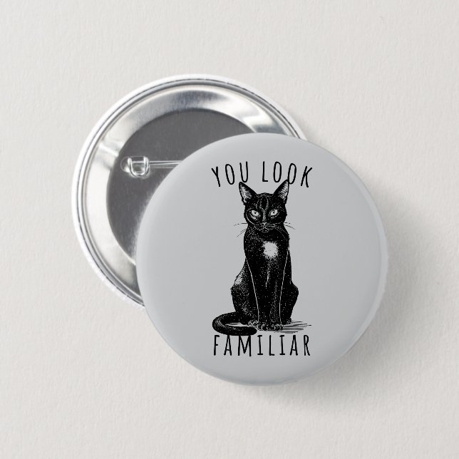 You Look Familiar Witches Black Cat 6 Cm Round Badge (Front & Back)