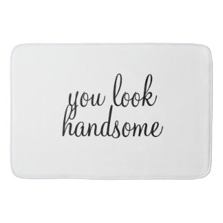 'You Look Handsome' Large Bath Mat