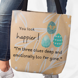 You look happier! 3 clues deep Easter eggs Tote Bag