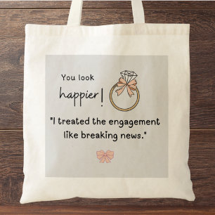 You look happier! Breaking news engagement Tote Bag