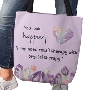 You look happier! Crystal therapy Tote Bag