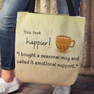 You look happier! "I bought a seasonal mug" Tote Bag