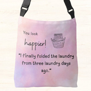You look happier! I folded the laundry Crossbody Bag
