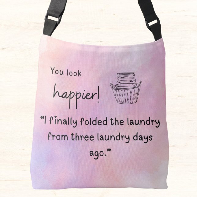 You look happier! I folded the laundry Crossbody Bag (You look happier! "I finally folded the laundry" crossbody bag)