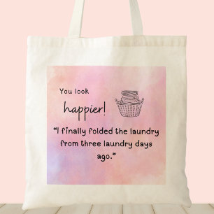 You look happier! I folded the laundry Tote Bag
