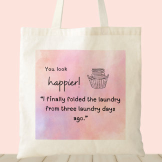 You look happier! I folded the laundry Tote Bag