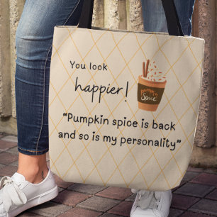 You look happier! Pumpkin Spice is Back  Tote Bag