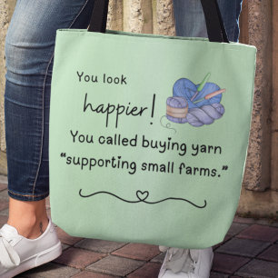 You look happier! supporting small farms tote bag