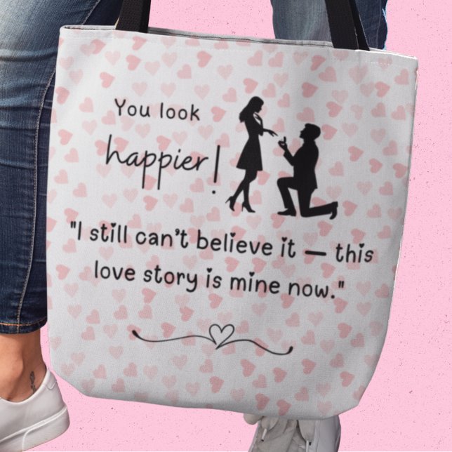 You look happier! This is my love story now Tote Bag (You look happier! "I still can't believe it-this love story is mine now.")