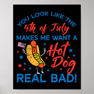 You Look Like 4th July Hotdog Patriotic Men Women Poster