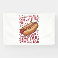 You Look Like 4th of July Makes Me Want A Hot Dog