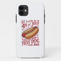 You Look Like 4th of July Makes Me Want A Hot Dog