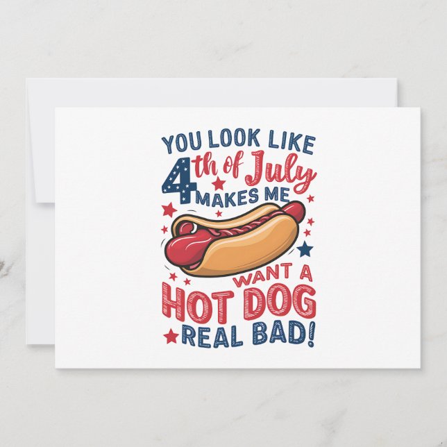 You Look Like 4th Of July Makes Me Want A Hot Dog  Invitation (Front)