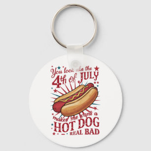 You Look Like 4th of July Makes Me Want A Hot Dog Key Ring