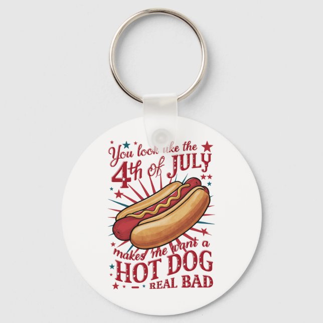 You Look Like 4th of July Makes Me Want A Hot Dog Key Ring (Front)