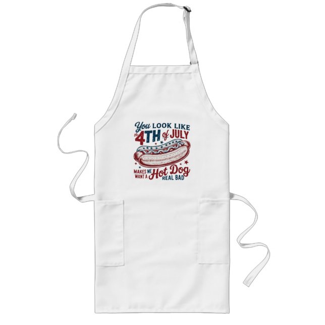 You Look Like 4th of July Makes want a Hotdog  Long Apron (Front)