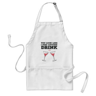 You Look Like I Need Another Drink Flirty Humour Standard Apron