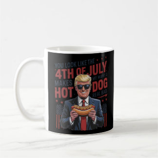 You Look Like The 4th July Makes Me Want A Hot Dog Coffee Mug