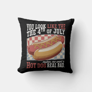 You Look Like The 4th Of July Funny Quote and Cute Cushion