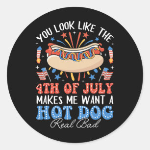 You Look Like The 4th Of July Hot Dog American Men Classic Round Sticker