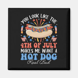 You Look Like The 4th Of July Hot Dog American Men Magnet