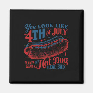 You Look Like The 4th Of July Hot Dog Patriotic Wo Magnet