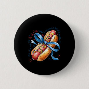 You Look Like The 4th Of July Make Me Want A Hotdo 6 Cm Round Badge