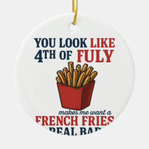 You Look Like The 4th Of July Makes Me Want A Fren Ceramic Tree Decoration