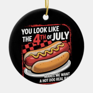 You Look Like The 4th Of July Makes Me Want A Hot Ceramic Tree Decoration