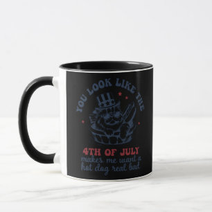 You Look Like The 4th Of July Makes Me Want A Hot Mug