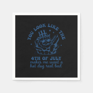 You Look Like The 4th Of July Makes Me Want A Hot  Napkin