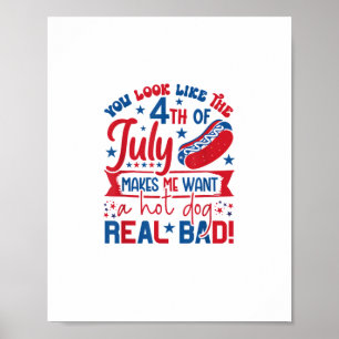You Look Like The 4th Of July Makes Me Want A Hot  Poster