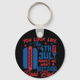 You Look Like The 4th Of July Makes Me Want Hotdog Key Ring