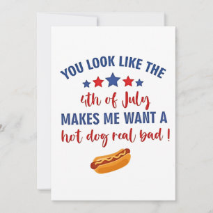 You Look Like the 4th of July Makes Me Want Invitation
