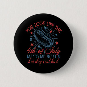 You Look Like The 4th Of July, Retro 4th Of July, 6 Cm Round Badge